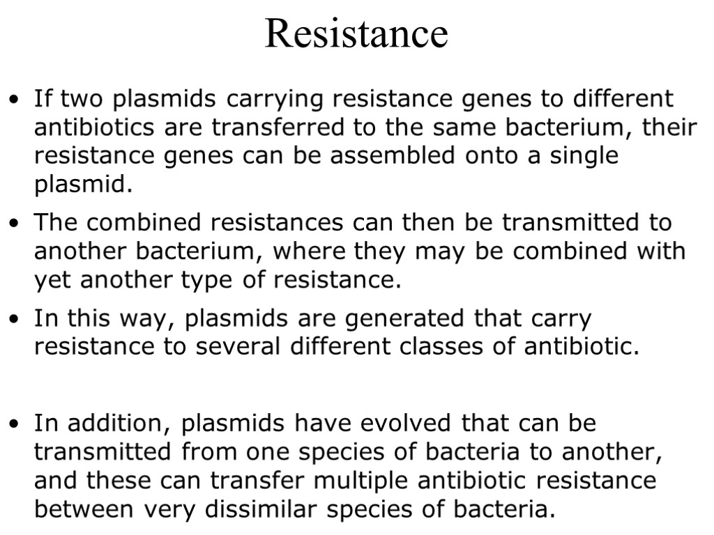 Resistance If two plasmids carrying resistance genes to different antibiotics are transferred to the